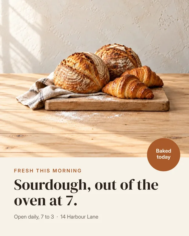 The same bakery post at 4:5: a photo of sourdough and croissants with the headline “Sourdough, out of the oven at 7.”